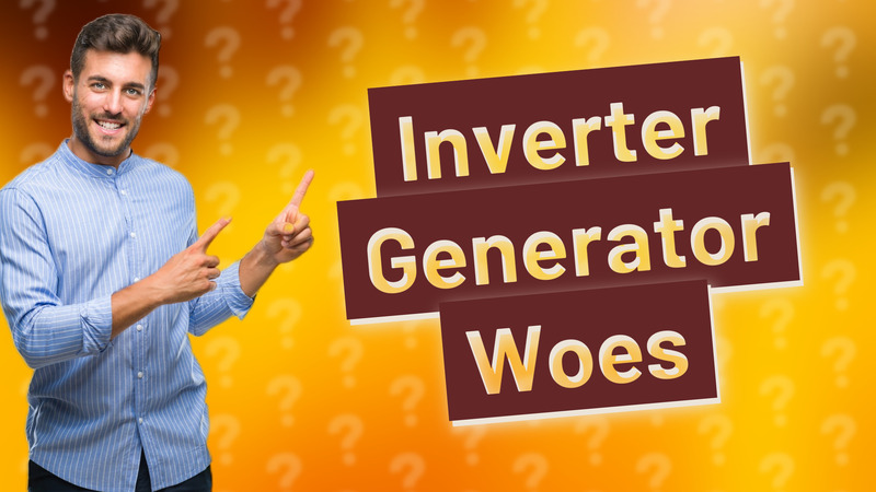 Inverter Generator Woes