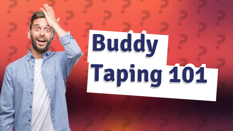 Buddy Taping 101