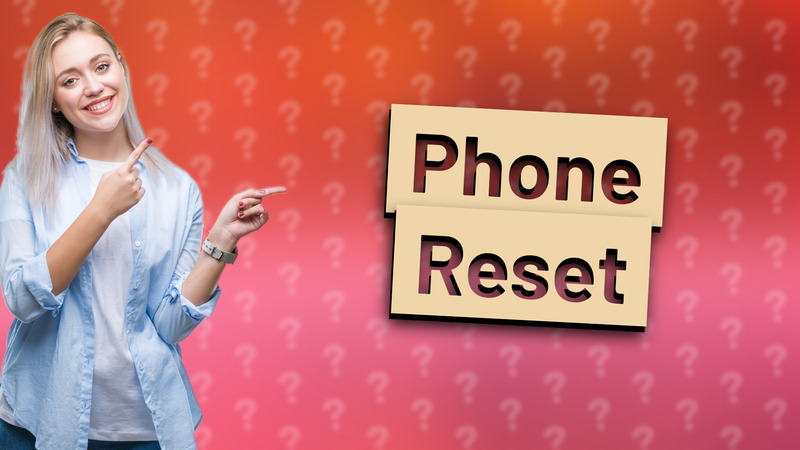 Phone Reset