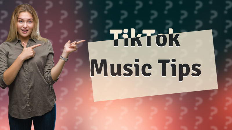 TikTok Music Tips