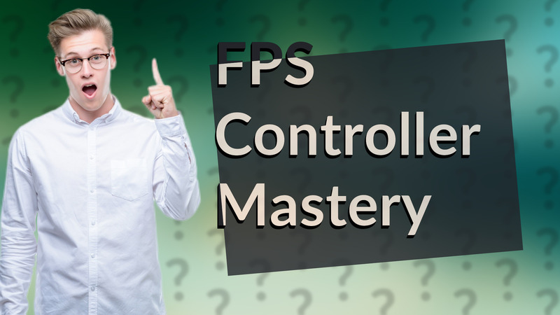 FPS Controller Mastery
