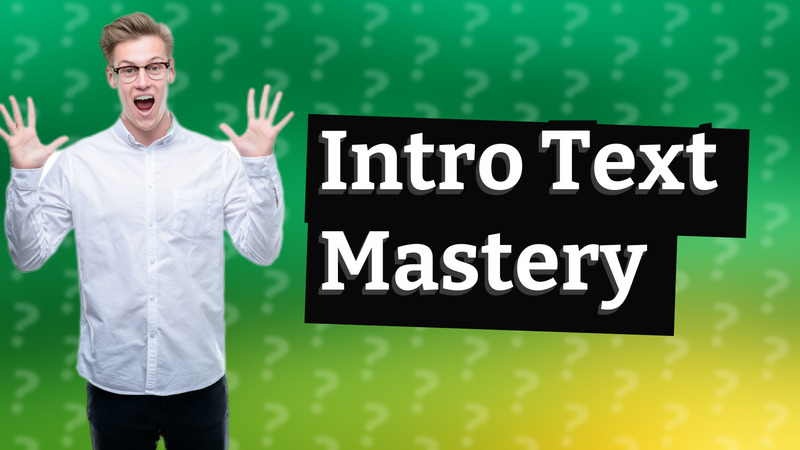 Intro Text Mastery