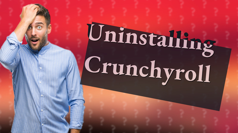 Uninstalling Crunchyroll