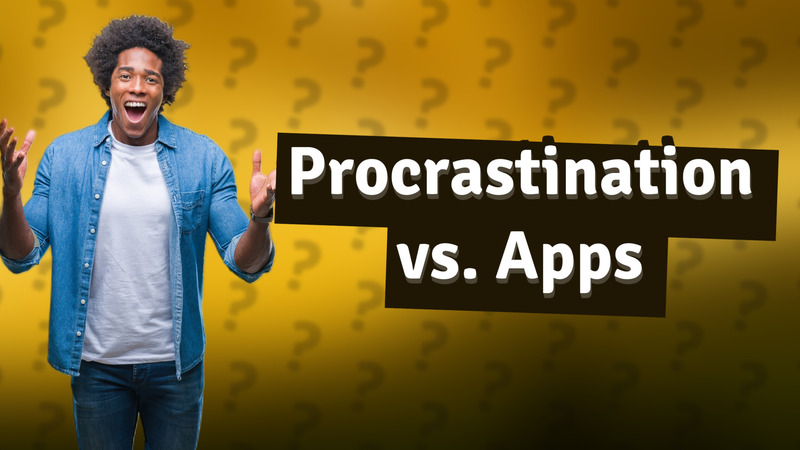 Procrastination vs. Apps