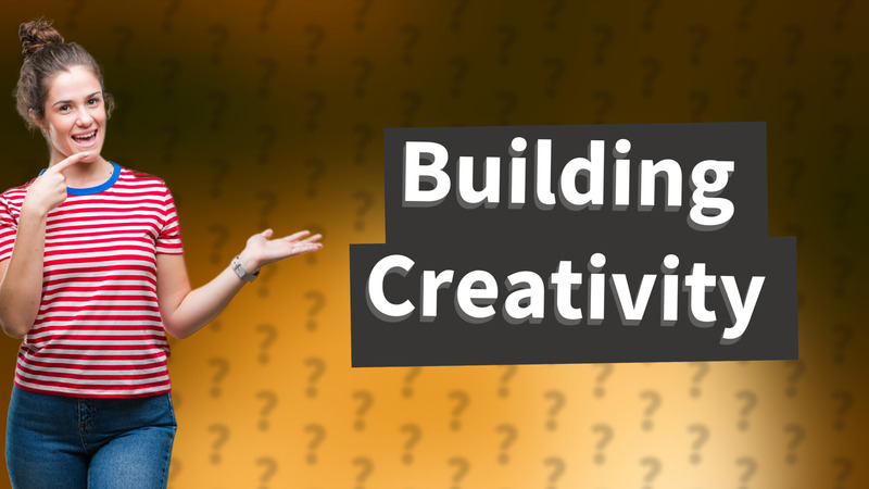 Building Creativity