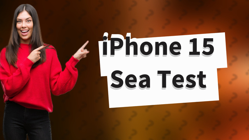 iPhone 15 Sea Test