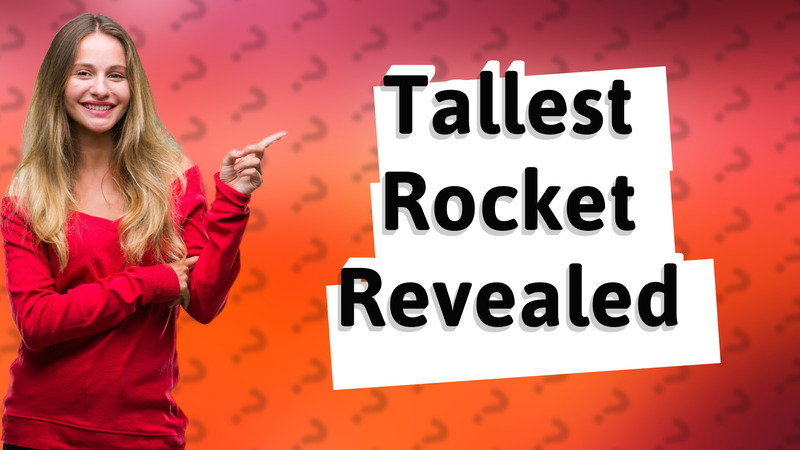 Tallest Rocket Revealed