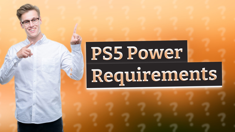PS5 Power Requirements