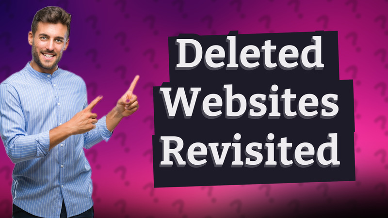 Deleted Websites Revisited