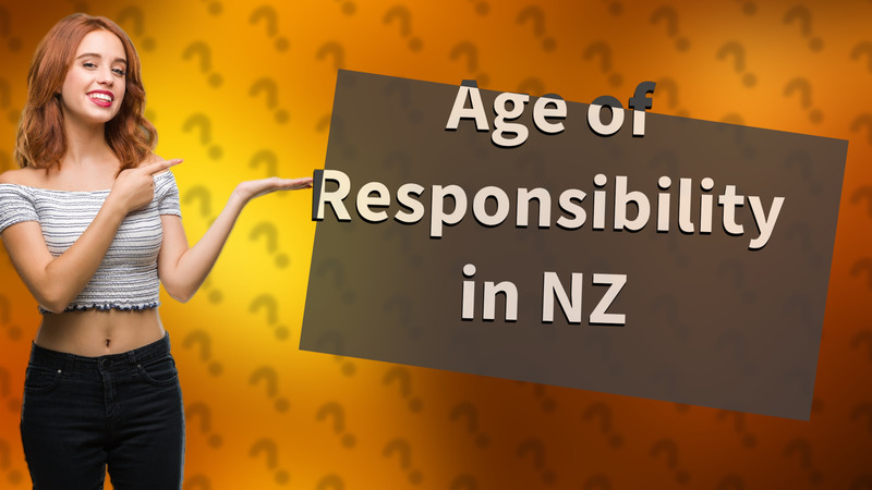 Age of Responsibility in NZ