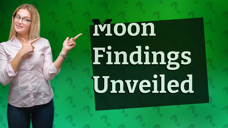 Moon Findings Unveiled