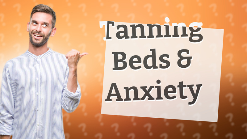 Tanning Beds & Anxiety