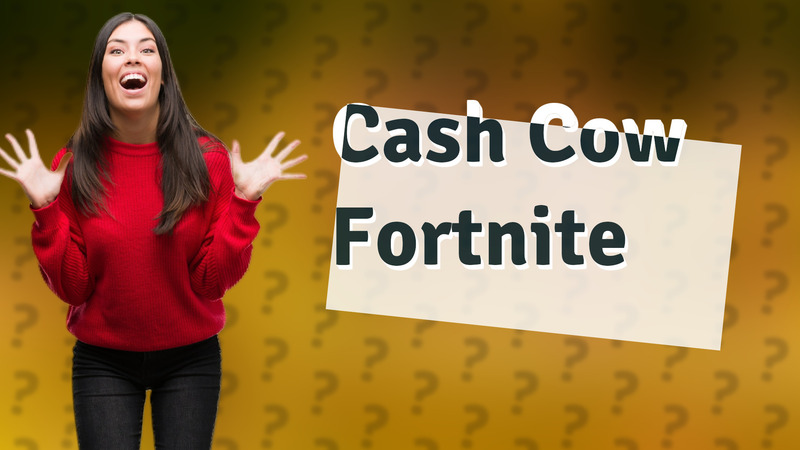 Cash Cow Fortnite