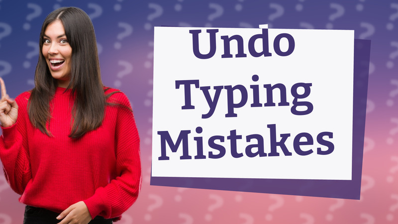 Undo Typing Mistakes