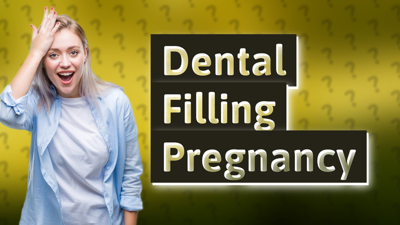Dental Filling Pregnancy