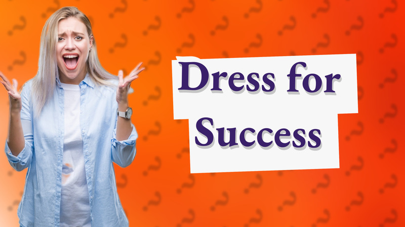 Dress for Success