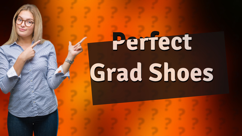 Perfect Grad Shoes