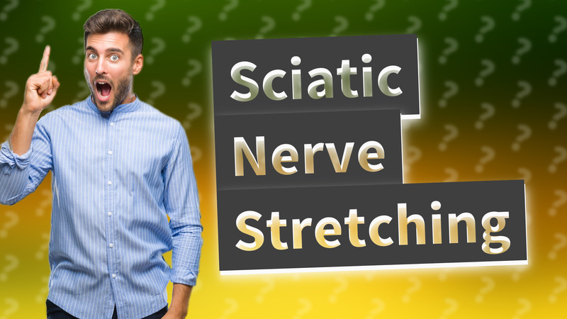 Sciatic Nerve Stretching