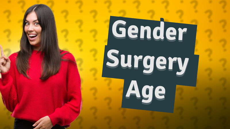 Gender Surgery Age