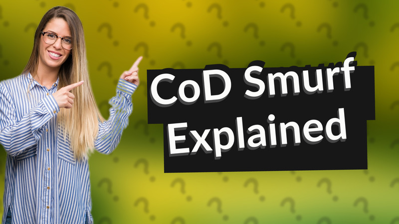 CoD Smurf Explained