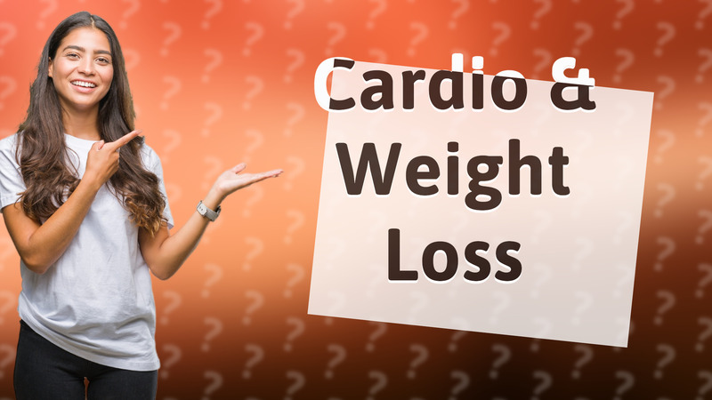 Cardio & Weight Loss