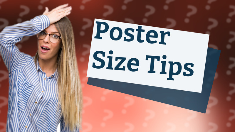 Poster Size Tips