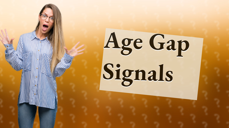 Age Gap Signals