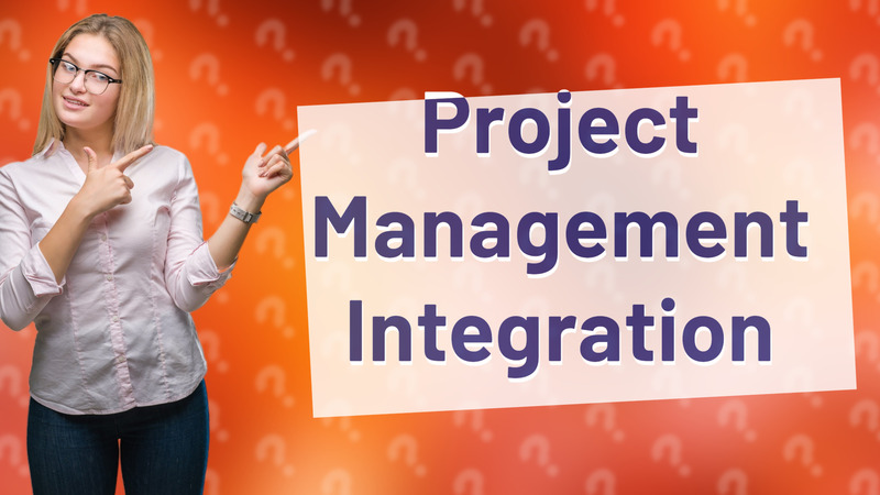 Project Management Integration