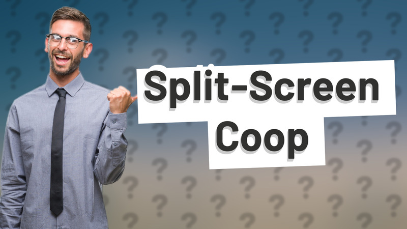 Split-Screen Coop