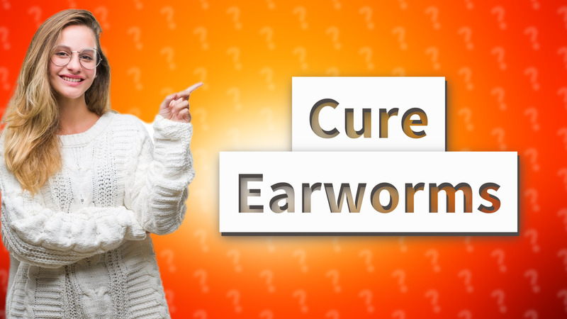Cure Earworms