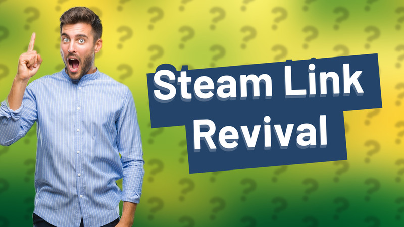 Steam Link Revival