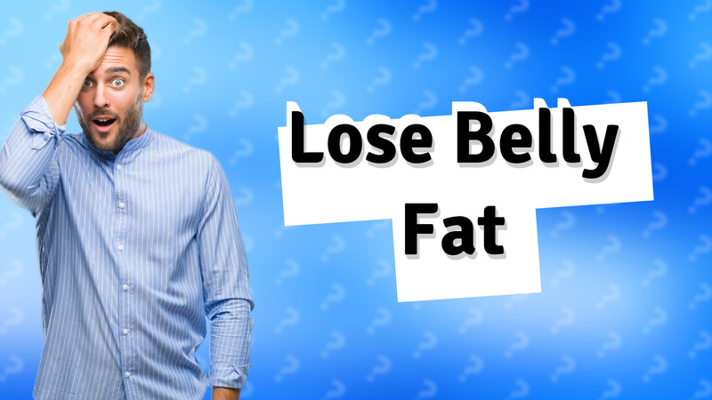 Lose Belly Fat