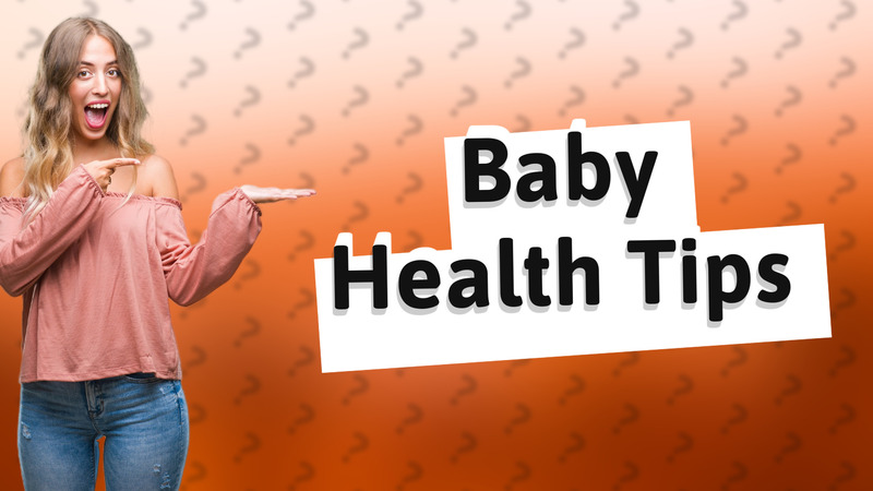Baby Health Tips