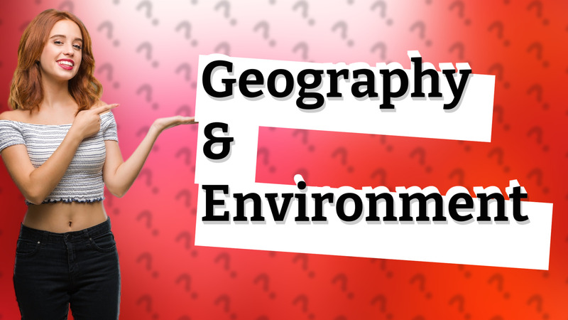 Geography & Environment
