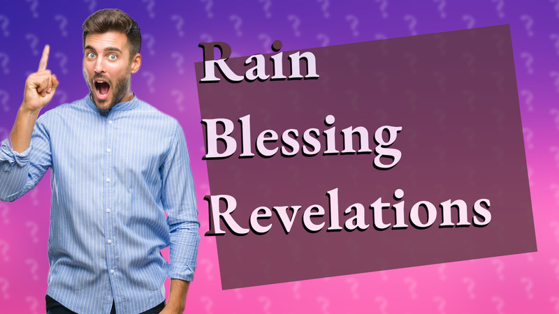 Rain Blessing Revelations