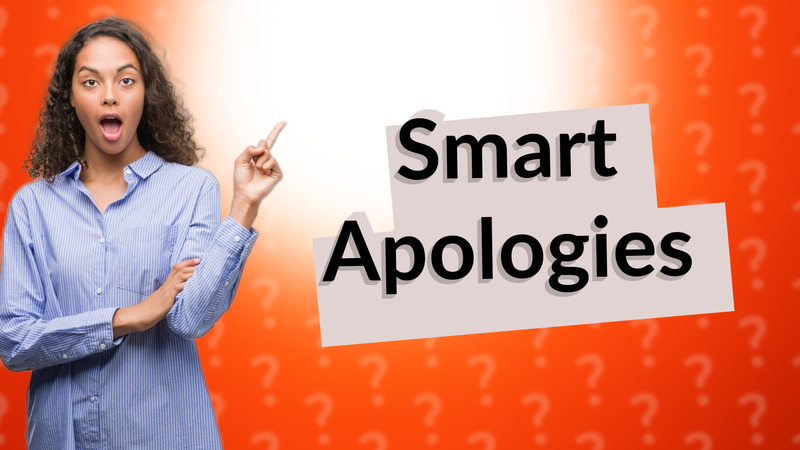 Smart Apologies