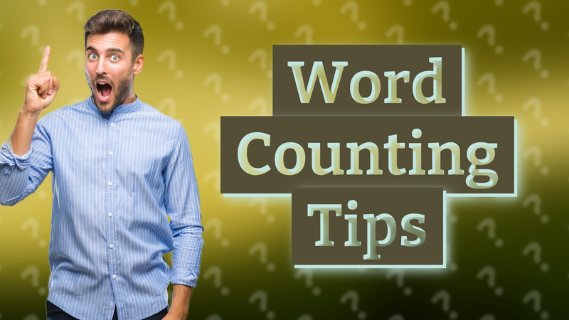 Word Counting Tips