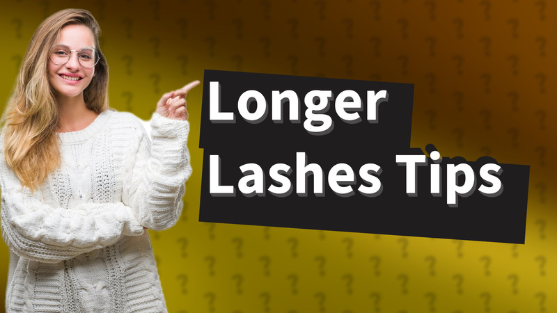Longer Lashes Tips