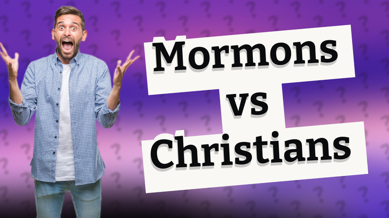 Mormons vs Christians