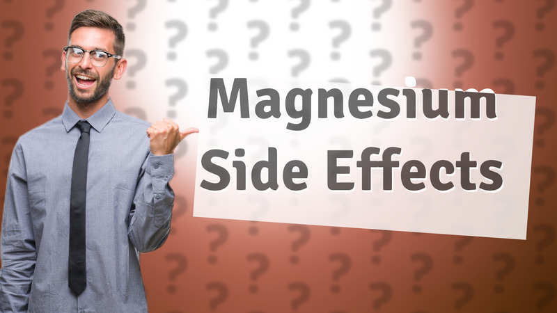 Magnesium Side Effects
