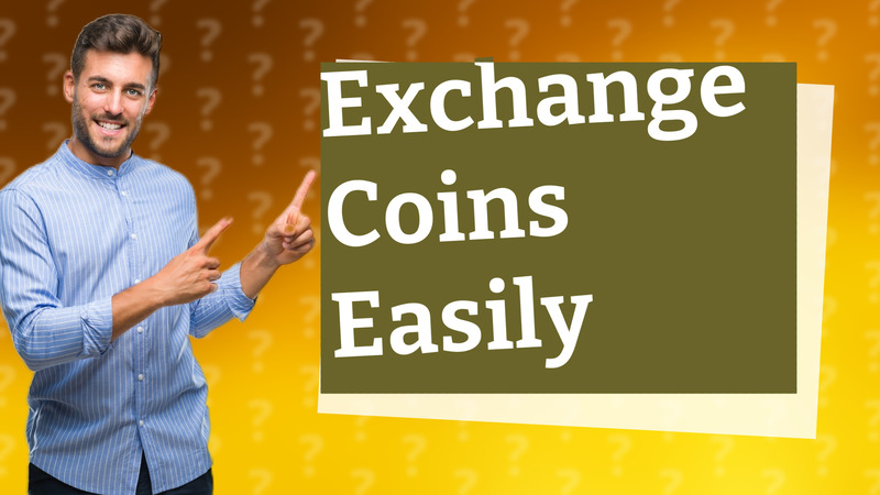 Exchange Coins Easily