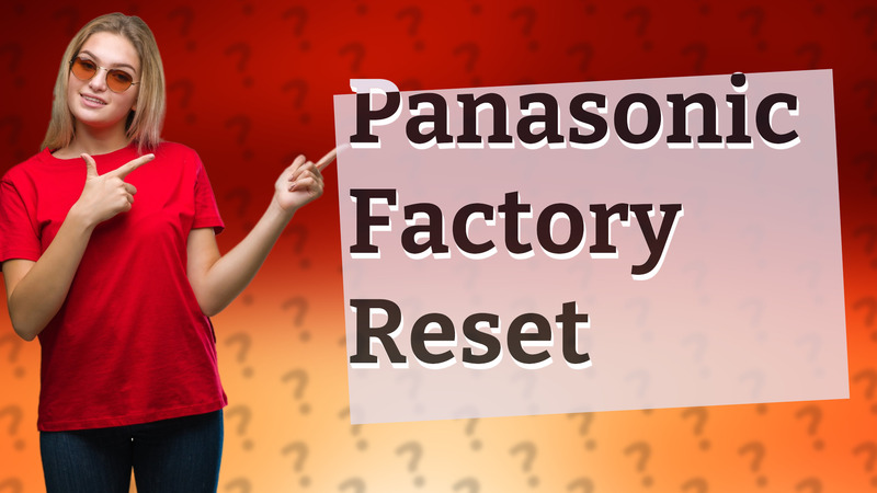 Panasonic Factory Reset