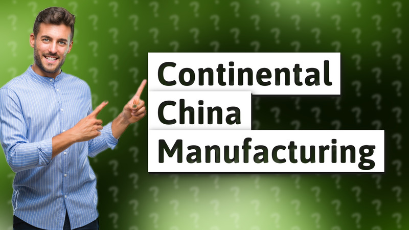 Continental China Manufacturing