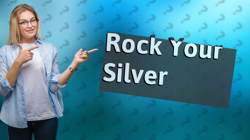 Rock Your Silver