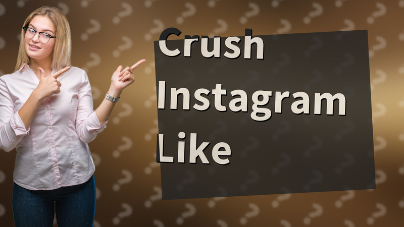 Crush Instagram Like