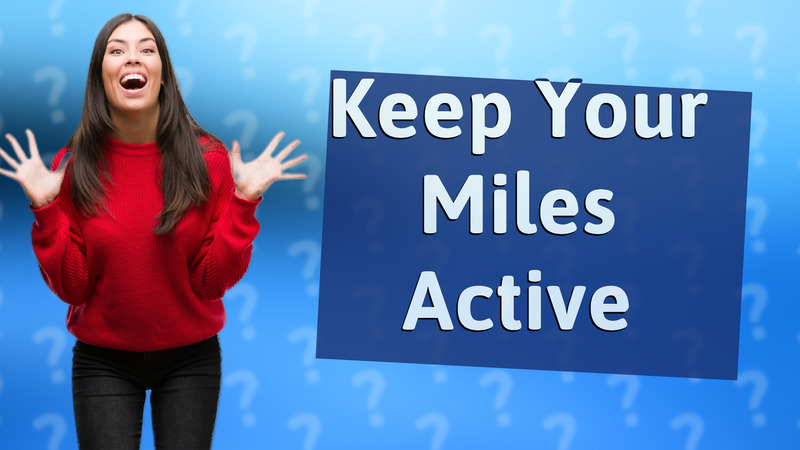Keep Your Miles Active