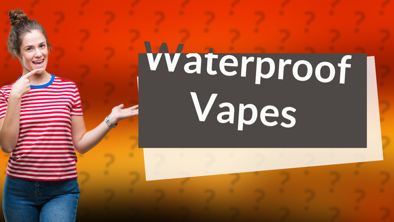 Waterproof Vapes