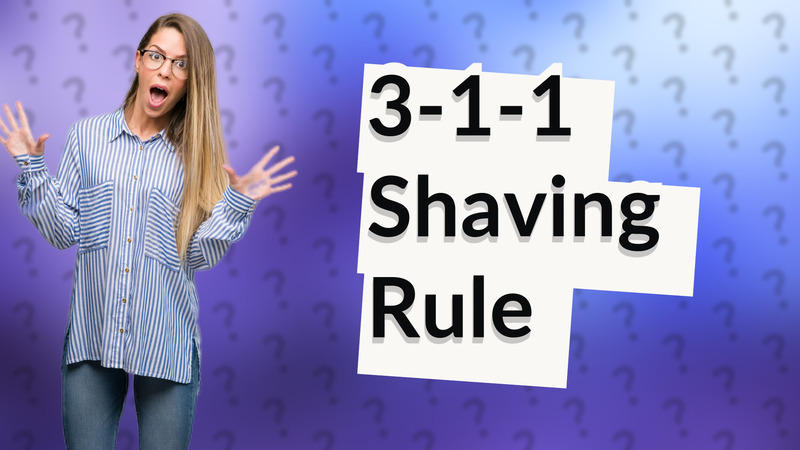 3-1-1 Shaving Rule