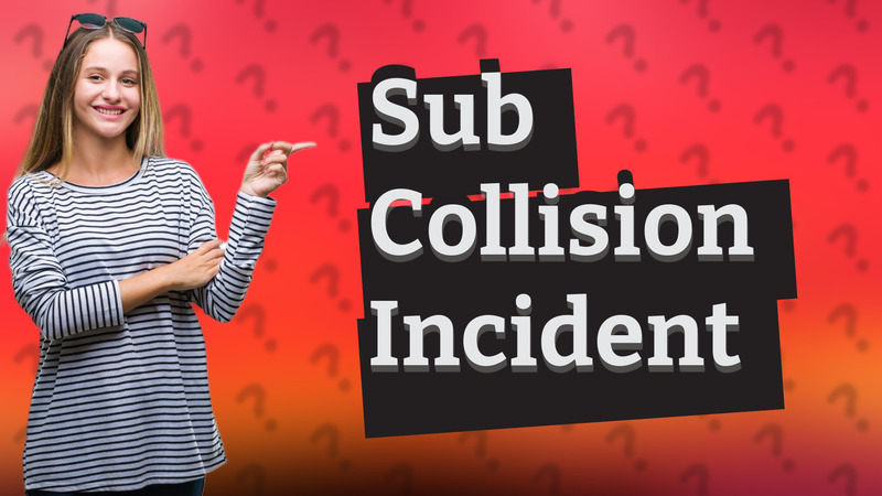 Sub Collision Incident
