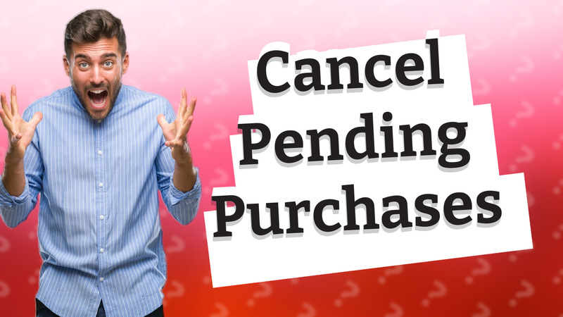 Cancel Pending Purchases